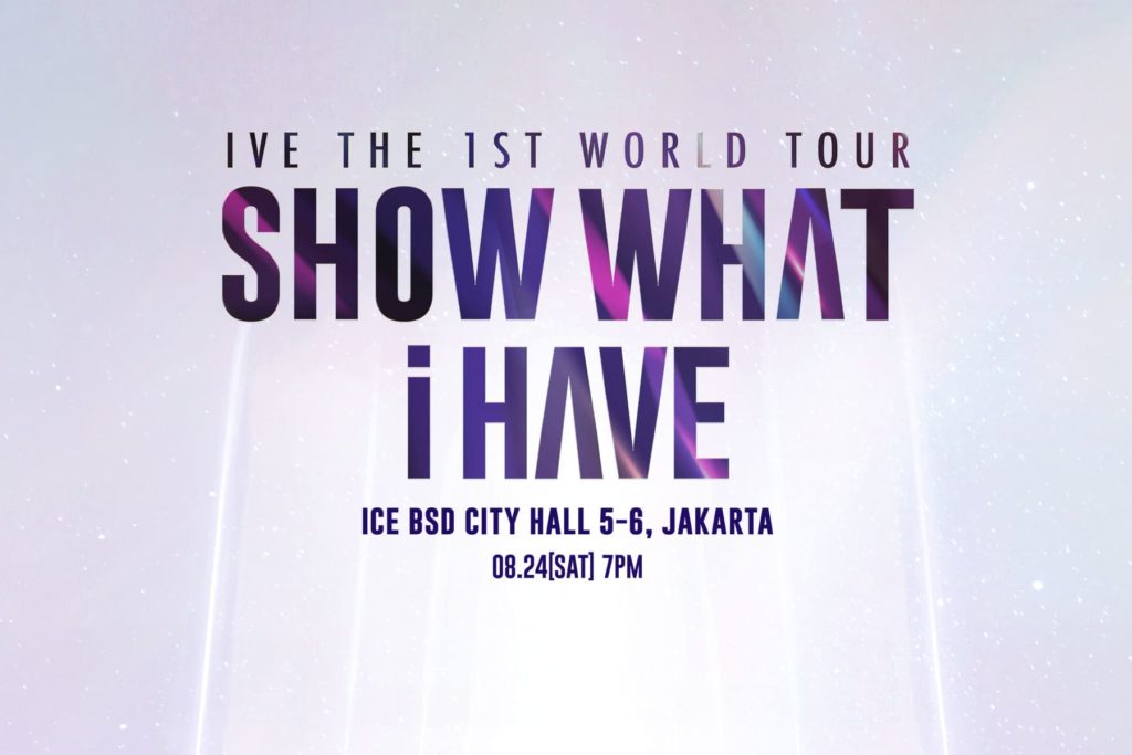 IVE THE 1ST WORLD TOUR (SHOW WHAT i HAVE) IN JAKARTA