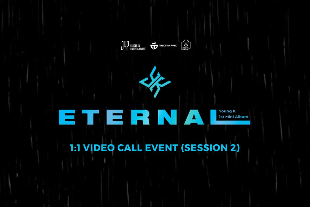 Young K ‘Eternal’ 1:1 VIDEO CALL EVENT (Session 2)